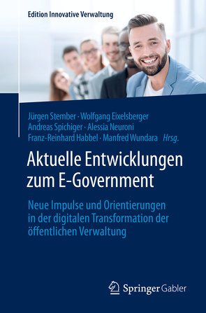 Aktuelle Entwicklungen zum E-Government von Eixelsberger,  Wolfgang, Habbel,  Franz-Reinhard, Neuroni,  Alessia, Spichiger,  Andreas, Stember,  Jürgen, Wundara,  Manfred