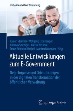 Aktuelle Entwicklungen zum E-Government von Eixelsberger,  Wolfgang, Habbel,  Franz-Reinhard, Neuroni,  Alessia, Spichiger,  Andreas, Stember,  Jürgen, Wundara,  Manfred