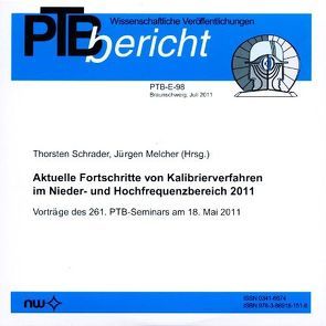 Aktuelle Fortschritte von Kalibrierverfahren im Nieder- und Hochfrequenzbereich 2011 von Melcher,  Jürgen, Schrader,  Thorsten