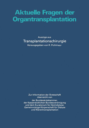 Aktuelle Fragen der Organtransplantation von Pichlmayr,  R.