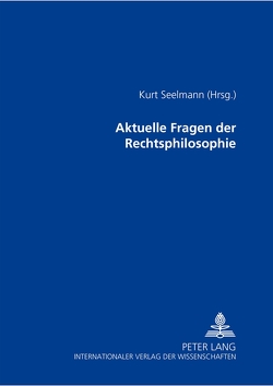 Aktuelle Fragen der Rechtsphilosophie von Seelmann,  Kurt