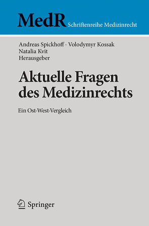 Aktuelle Fragen des Medizinrechts von Kossak,  Volodymyr, Kvit,  Natalia, Spickhoff,  Andreas