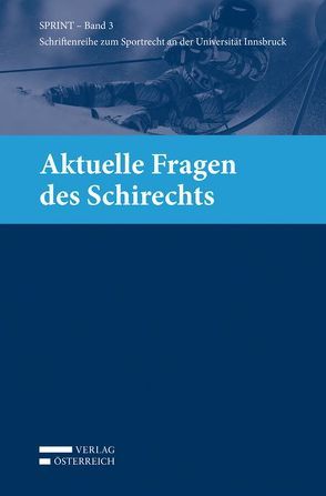 Aktuelle Fragen des Schirechts von Büchele,  Manfred, Ganner,  Michael, Khakzadeh-Leiler,  Lamiss, Mayr,  Peter G., Reissner,  Gert-Peter, Schopper,  Alexander