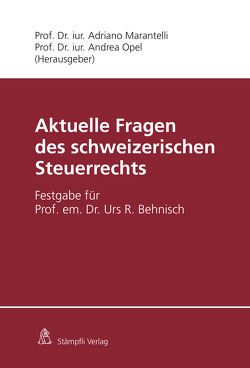 Aktuelle Fragen des schweizerischen Steuerrechts von de Vries Reilingh,  Daniel, Locher,  Peter, Marantelli,  Adriano, Müller,  Patrick M, Opel,  Andrea, Stadelmann,  Thomas