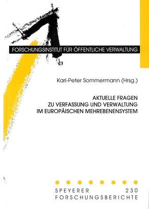 Aktuelle Fragen zu Verfassung und Verwaltung im europäischen Mehrebenensystem von Blümel,  Willi, König,  Klaus, Magiera,  Siegfried, Merten,  Detlef, Sommermann,  Karl P