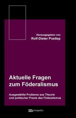 Aktuelle Fragen zum Föderalismus von Postlep,  Rolf D