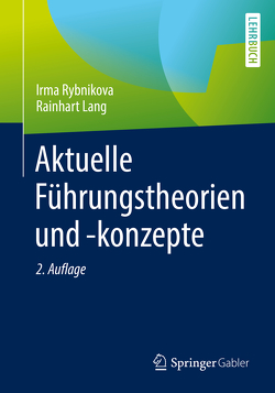 Aktuelle Führungstheorien und -konzepte von Lang,  Rainhart, Rybnikova,  Irma