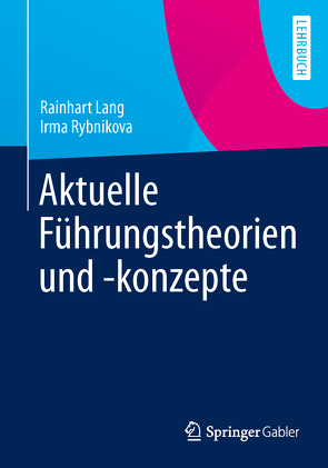 Aktuelle Führungstheorien und -konzepte von Lang,  Rainhart, Rybnikova,  Irma