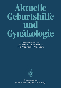 Aktuelle Geburtshilfe und Gynäkologie von Beck,  Lutwin, Hepp,  Hermann, Knapstein,  Paul-Georg, Kreienberg,  Rolf, Melchert,  Frank