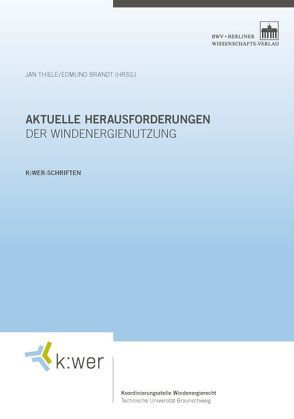 Aktuelle Herausforderungen der Windenergienutzung von Brandt,  Edmund, Thiele,  Jan