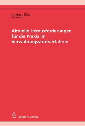 Aktuelle Herausforderungen für die Praxis im Verwaltungsstrafverfahren von Burri,  Michael, Eicker,  Andreas, Frank,  Friedrich, Haiböck,  André, Kellerhals,  Andreas, Maeder,  Stefan, Niggli,  Marcel Alexander