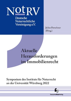 Aktuelle Herausforderungen im Immobilienrecht von Forschner,  Julius