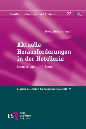 Aktuelle Herausforderungen in der Hotellerie von Aeberhard,  Marc, Bähre,  Heike, Bohne,  Hartwig, Chasovschi,  Carmen, Corinth,  Thomas, Deuber,  Andreas, Duarte Mazquirán,  Dianelys, Ehlen,  Tobias, Eisentraut,  Jochen, Feldner,  Wolfgang, Fergen,  Ulrike, Frash jr,  Robert E., Freyer,  Walter, Gardini,  Marco A., Geisler,  Stephan, Hartmann,  Rainer, Haselwanter,  Stefanie, Herntrei,  Marcus, Heuwinkel,  Kerstin, Hörburger,  Norbert, Jossé,  Germann, Kempf,  Felix M., Mayer-Bonde,  Conny, Mielke,  Gabriele, Mintert,  Svenja-Maria, Mittelbach,  Lukas, Pillmayer,  Markus, Rück,  Hans, Ruetz,  David, Sand,  Manuel, Scherhag,  Knut, Scherle,  Nicolai, Schreyer,  Markus, Schröder,  Aline, Specht,  Jan, Steinhauser,  Carolin, Straub,  Matthias, Tittnack,  Jörg, Werner,  Christian, Wilczek,  Stefanie, Zech,  Nicola, Zehrer,  Anita