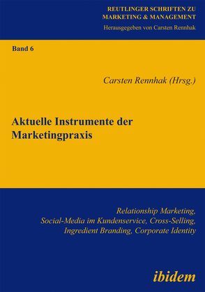 Aktuelle Instrumente der Marketingpraxis von Rennhak,  Carsten