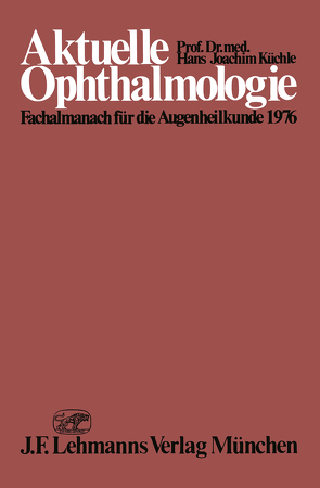 Aktuelle Ophthalmologie von Alberth,  B., Böke,  W., Grüntzig,  J., Hager,  G., Heilamnn,  K., Hockwin,  O., Hofmann,  H, Huber,  A., Koch,  H.-R., Kreissig,  I., Küchle,  H.J., Lommatzsch,  P., Mert;&AAe;,  H.-J., Nover,  A., Papst,  W., Schwab,  B., Straub,  W., Witmer,  R.