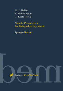 Aktuelle Perspektiven der Biologischen Psychiatrie von Kurtz,  Gabriele, Möller,  Hans-Jürgen, Müller-Spahn,  Franz