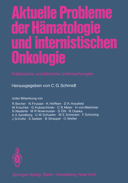 Aktuelle Probleme der Hämatologie und internistischen Onkologie von Becher,  R., Firusian,  N., Höffken,  K., Hossfeld,  D.K., Kubaschinski,  G., Meier,  C.R., Melchner,  H. v., Niederle,  N., Nowrousian,  M.R., Öhl,  S., Osieka,  S., Sandberg,  A.A., Schaefer,  U.W., Scheulen,  M.E., Schmidt,  Carl G., Schüning,  F., Schütte,  J., Seeber,  S., Streppel,  B., Wetter,  O.