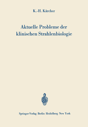 Aktuelle Probleme der klinischen Strahlenbiologie von Kärcher,  Karl-H.