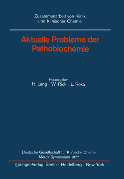 Aktuelle Probleme der Pathobiochemie von Lang,  Hermann, Rick,  W., Roka,  L.