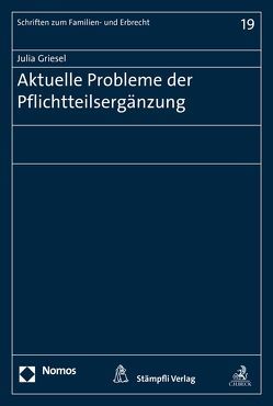 Aktuelle Probleme der Pflichtteilsergänzung von Julia,  Griesel