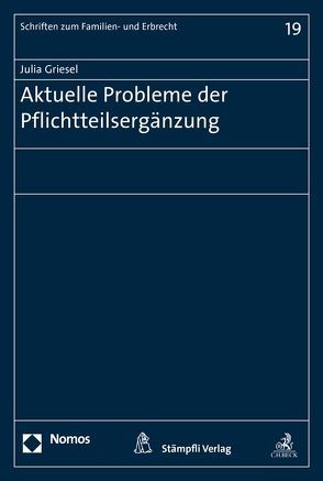 Aktuelle Probleme der Pflichtteilsergänzung von Julia,  Griesel