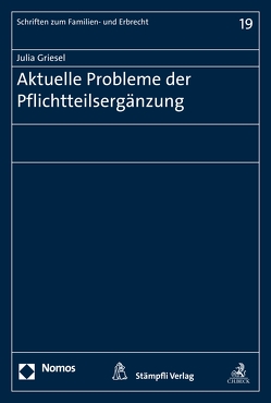 Aktuelle Probleme der Pflichtteilsergänzung von Griesel,  Julia