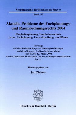 Aktuelle Probleme des Fachplanungs- und Raumordnungsrechts 2004. Flughafenplanung, Immissionsschutz in der Fachplanung, Umweltprüfung von Plänen. von Ziekow,  Jan