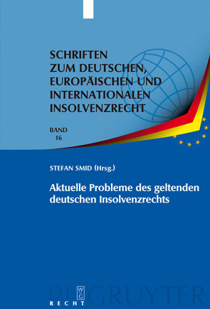 Aktuelle Probleme des geltenden deutschen Insolvenzrechts von Schmidt,  Michael, Smid,  Stefan, Zeuner,  Mark