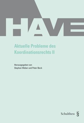 Aktuelle Probleme des Koordinationsrechts II von Beck,  Peter, Weber,  Stephan