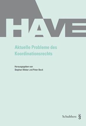 Aktuelle Probleme des Koordinationsrechts von Beck,  Peter, Weber,  Stephan