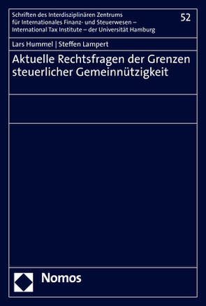 Aktuelle Rechtsfragen der Grenzen steuerlicher Gemeinnützigkeit von Hummel,  Lars, Lampert,  Steffen