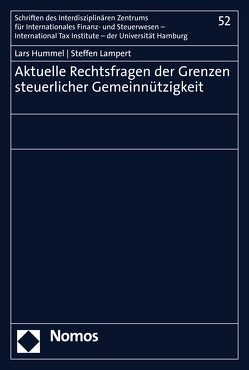 Aktuelle Rechtsfragen der Grenzen steuerlicher Gemeinnützigkeit von Hummel,  Lars, Lampert,  Steffen