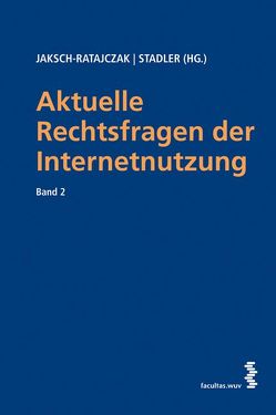 Aktuelle Rechtsfragen der Internetnutzung von Jaksch-Ratajczak,  Wojciech, Stadler,  Arthur