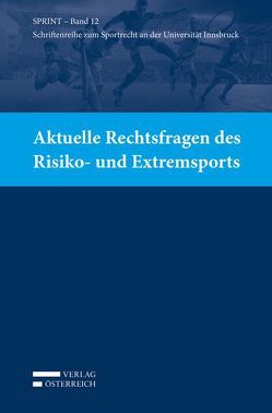 Aktuelle Rechtsfragen des Risiko- und Extremsports von Büchele,  Manfred, Ganner,  Michael, Khakzadeh-Leiler,  Lamiss, Mayr,  Peter G., Reissner,  Gert-Peter, Schopper,  Alexander