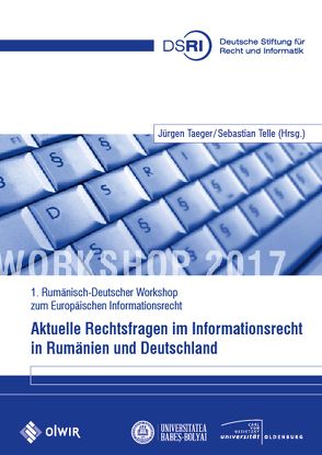 Aktuelle Rechtsfragen im Informationsrecht in Rumänien und Deutschland von Taeger,  Jürgen, Telle,  Sebastian