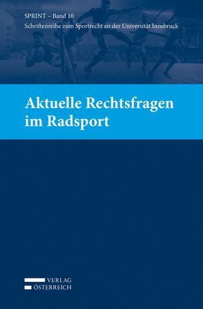 Aktuelle Rechtsfragen im Radsport von Büchele,  Manfred, Ganner,  Michael, Khakzadeh-Leiler,  Lamiss, Mayr,  Peter G., Reissner,  Gert-Peter, Schopper,  Alexander