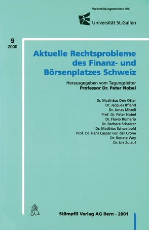 Aktuelle Rechtsprobleme des Finanz- und Börsenplatzes Schweiz von Iffland,  Jacques, Misteli,  Jonas, Nobel,  Peter, Otter,  Matthäus den