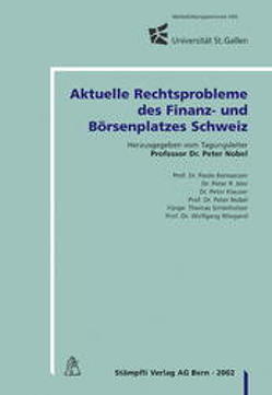 Aktuelle Rechtsprobleme des Finanz- und Börsenplatzes Schweiz von Bernasconi,  Paolo, Isler,  Peter R., Klauser,  Peter, Nobel,  Peter, Schnönholzer,  Thomas, Wiegand,  Wolfgang