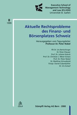 Aktuelle Rechtsprobleme des Finanz- und Börsenplatzes Schweiz von Bertschinger,  Urs, Klauser,  Peter, Kokott,  Juliane, Nobel,  Peter