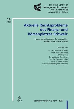 Aktuelle Rechtsprobleme des Finaz- und Börsenplatzes Schweiz von Baer,  Charlotte M, Bernet,  Beat, Beti,  Dina, Den Otter,  Matthäus, Jorden,  Thomas, Nobel,  Peter, Zellweger-Gutknecht,  Corinne