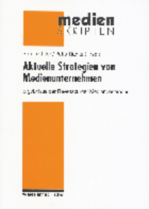 Aktuelle Strategien von Medienunternehmen von Ottler,  Simon, Radke,  Petra