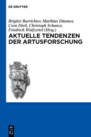 Aktuelle Tendenzen der Artusforschung von Burrichter,  Brigitte, Däumer,  Matthias, Dietl,  Cora, Schanze,  Christoph, Wolfzettel,  Friedrich