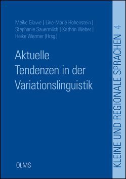 Aktuelle Tendenzen in der Variationslinguistik von Glawe,  Meike, Hohenstein,  Line-Marie, Sauermilch,  Stephanie, Weber,  Kathrin, Wermer,  Heike