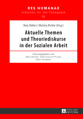 Aktuelle Themen und Theoriediskurse in der Sozialen Arbeit von Oelkers,  Nina, Richter,  Martina