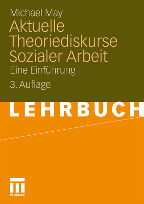 Aktuelle Theoriediskurse Sozialer Arbeit von May,  Michael