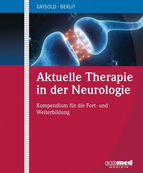 Aktuelle Therapie in der Neurologie von Berlit,  Peter, Grisold,  Wolfgang