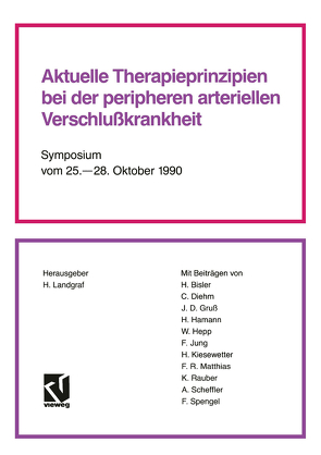 Aktuelle Therapieprinzipien bei der peripheren arteriellen Verschlußkrankheit von Bisler,  Horst, Landgraf,  Helmut