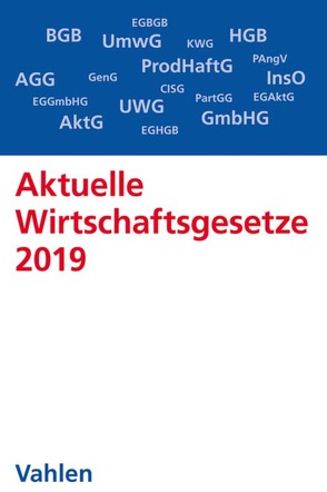 Aktuelle Wirtschaftsgesetze 2019 von Döring,  Ulrich, Führich,  Ernst, Klunzinger,  Eugen, Oehlrich,  Marcus, Richter,  Thorsten