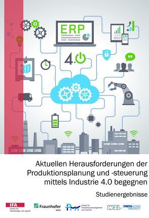 Aktuellen Herausforderungen der Produktionsplanung und -steuerung mittels Industrie 4.0 begegnen von Berger,  Christoph, Engehausen,  Friederike, Hempel,  Thomas, Hünnekes,  Philipp, Mayer,  Jonas, Nyhuis,  Peter, Pielmeier,  Julia