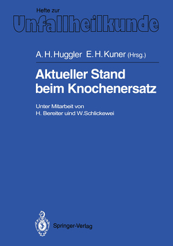 Aktueller Stand beim Knochenersatz von Bereiter,  H., Huggler,  A.H., Kuner,  E.H., Schlickewei,  W.